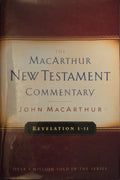 The MacArthur New Testament Commentary: Revelation 1–11 by John MacArthur | Hardcover