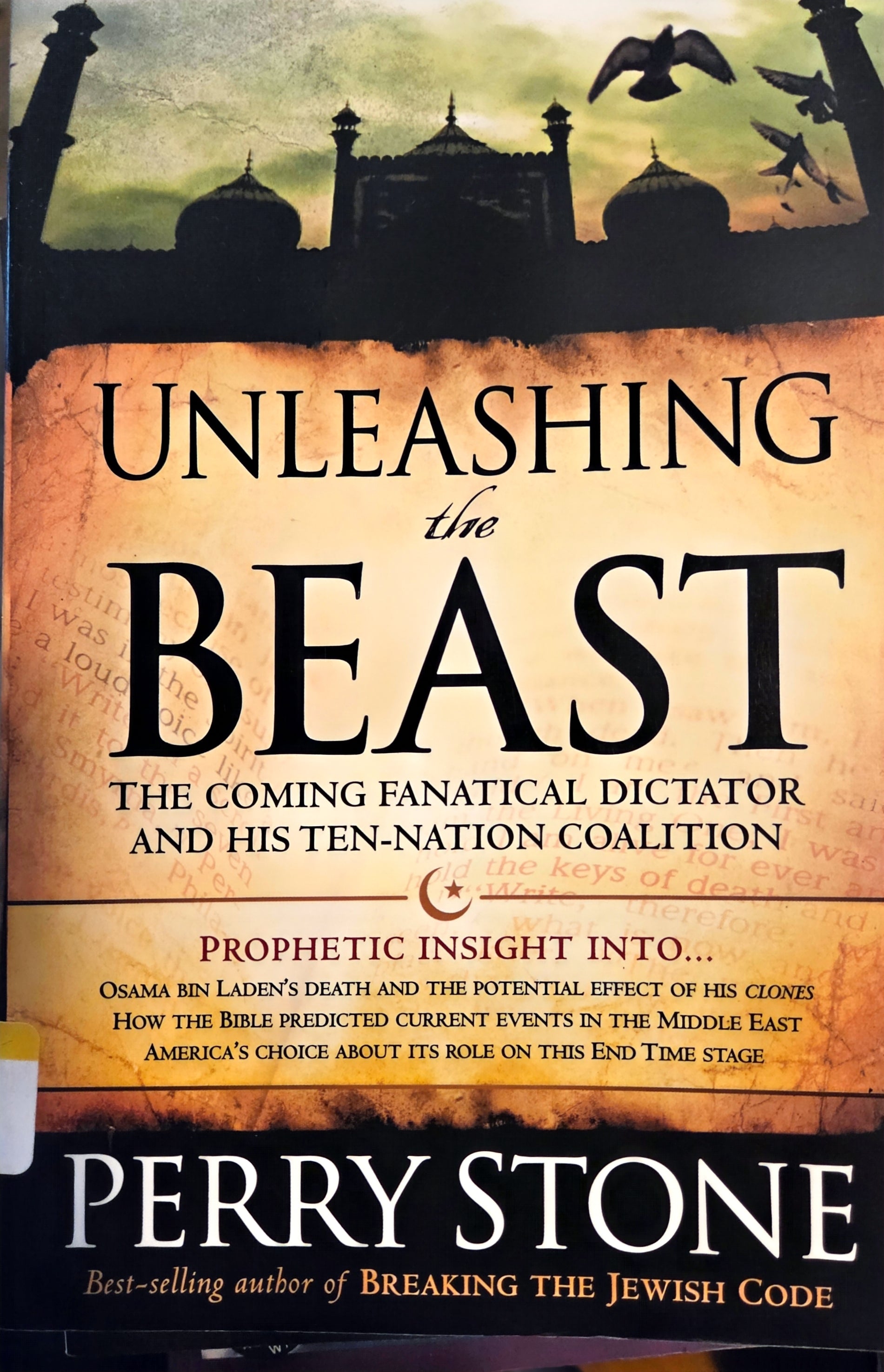 Unleashing the Beast: The Coming Fanatical Dictator and His Ten-Nation Coalition by Perry Stone (Paperback)
