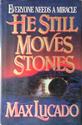 He Still Moves Stones by Max Lucado (Hardcover)