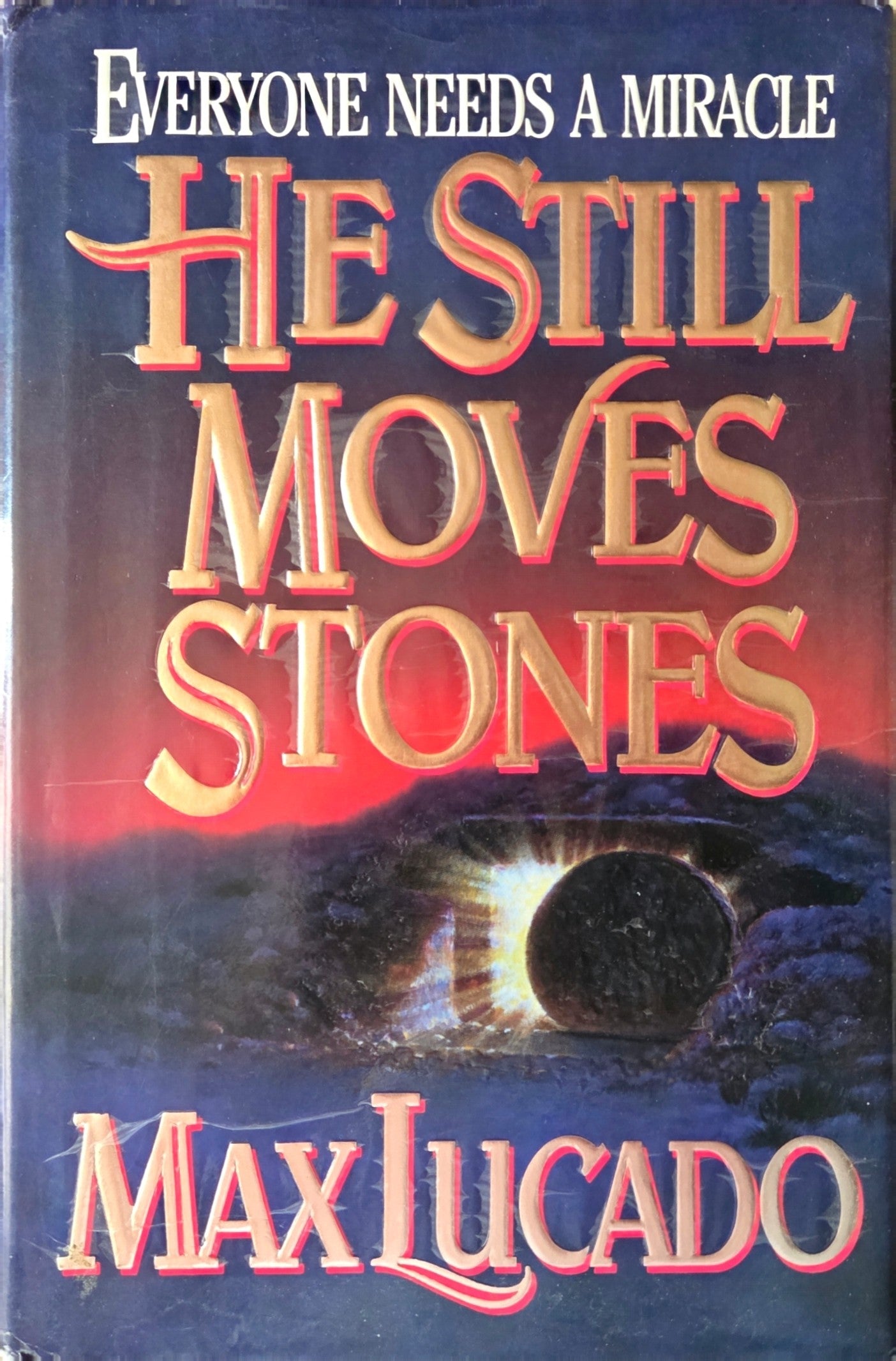 He Still Moves Stones by Max Lucado (Hardcover)